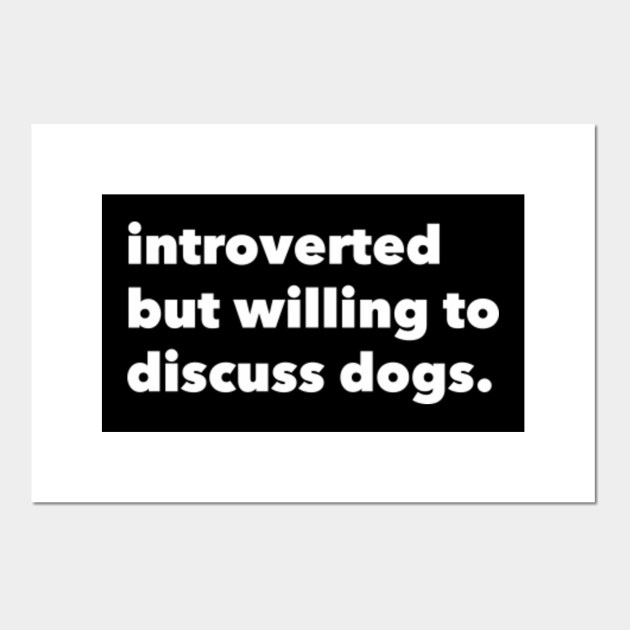 introverted but willing to discuss dogs. 🐶 🐕 🐾
